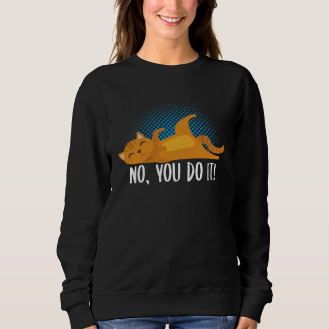 No You Do It Lazy Cat Meme For Cat T Shirt (Framsida)