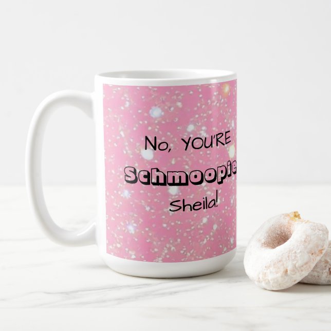 No, YOU'RE Schmoopie [Custom Name] Kaffemugg (Med munk)