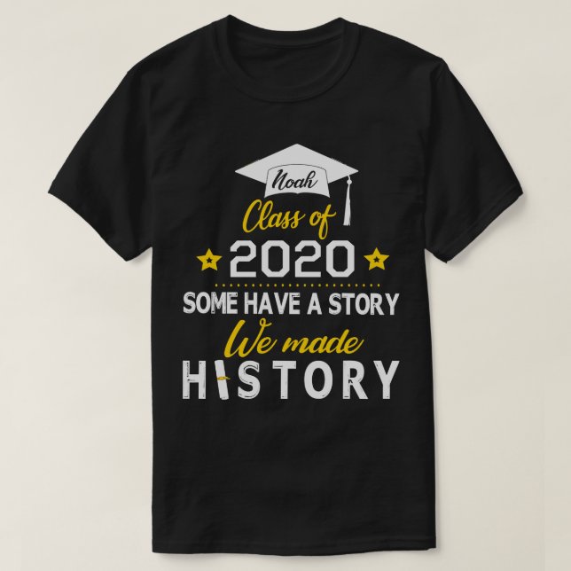 Noah Class of 2020 vissa har en historia som vi ha T Shirt (Design framsida)