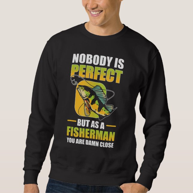 Noboby är Perfekt, men som fiskare bedriver fiskja Lång Ärmad Tröja (Framsida)