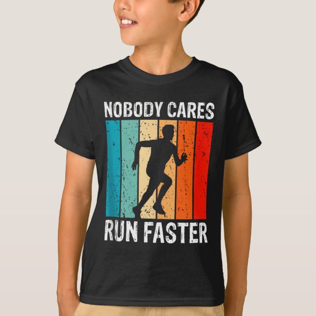 Nobody Cares Run Faster Funny Sarcastic Runner Quo T Shirt (Framsida)