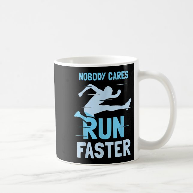 Nobody Cares Run Faster Team Sayings Motivation Cu Kaffemugg (Höger)