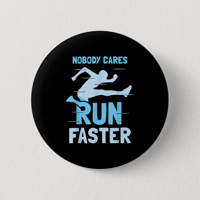 Nobody Cares Run Faster Team Sayings Motivation Cu Knapp (Framsida)