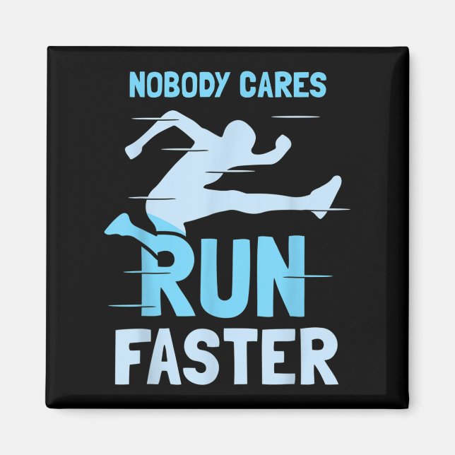 Nobody Cares Run Faster Team Sayings Motivation Cu Magnet (Framsidan)