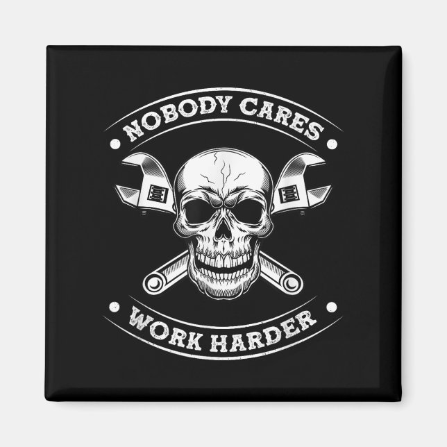 Nobody Cares Work Entrepreneur Harder Motivation J Magnet (Framsidan)