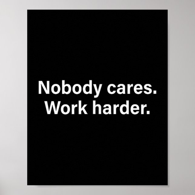 Nobody Cares Work Harder Fitness Workout Motivatio Poster (Framsidan)
