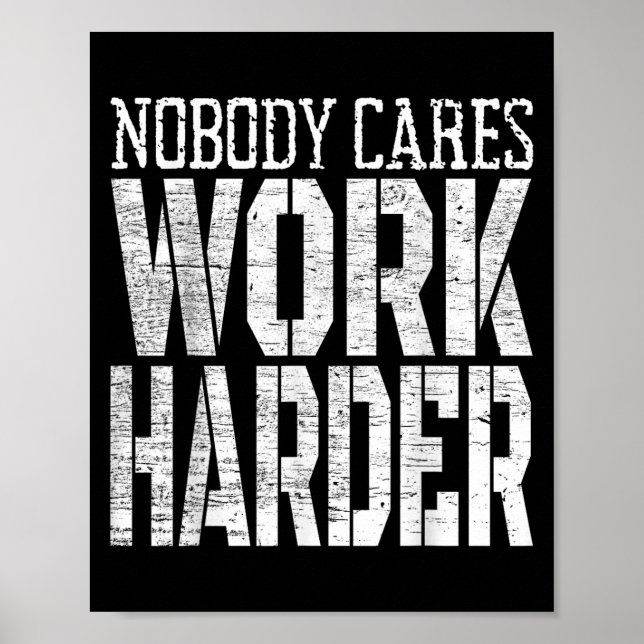 Nobody Cares Work Harder Fitness Workout Motivatio Poster (Framsidan)