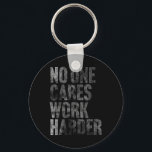 Nobody Cares Work Harder Funny Motivational Workou Nyckelring<br><div class="desc">Nobody Cares Work Harder Funny Motivational Workout Gym Love</div>
