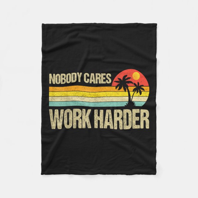 Nobody Cares Work Harder Motivational Fitness Work Fleecefilt (Framsidan)