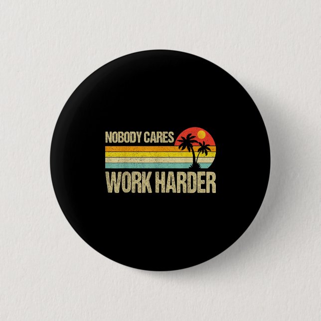 Nobody Cares Work Harder Motivational Fitness Work Knapp (Framsida)