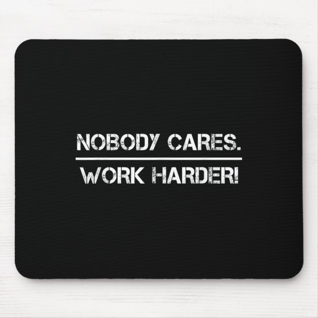 Nobody Cares Work Harder Motivational Fitness Work Musmatta (Framsidan)