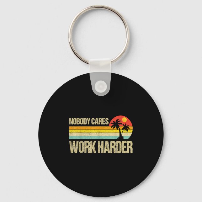 Nobody Cares Work Harder Motivational Fitness Work Nyckelring (Framsida)