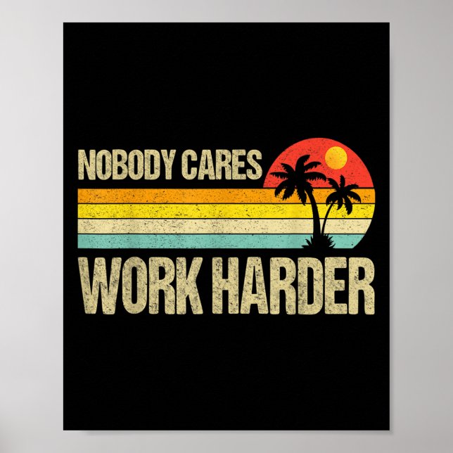 Nobody Cares Work Harder Motivational Fitness Work Poster (Framsidan)