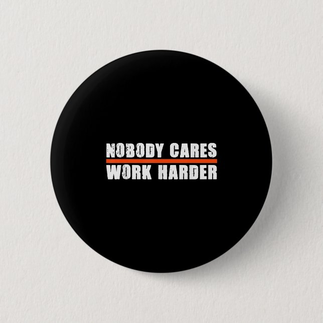 Nobody Cares Work Harder Motivational For Athletes Knapp (Framsida)