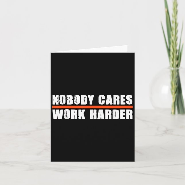 Nobody Cares Work Harder Motivational For Athletes Kort (Framsida)
