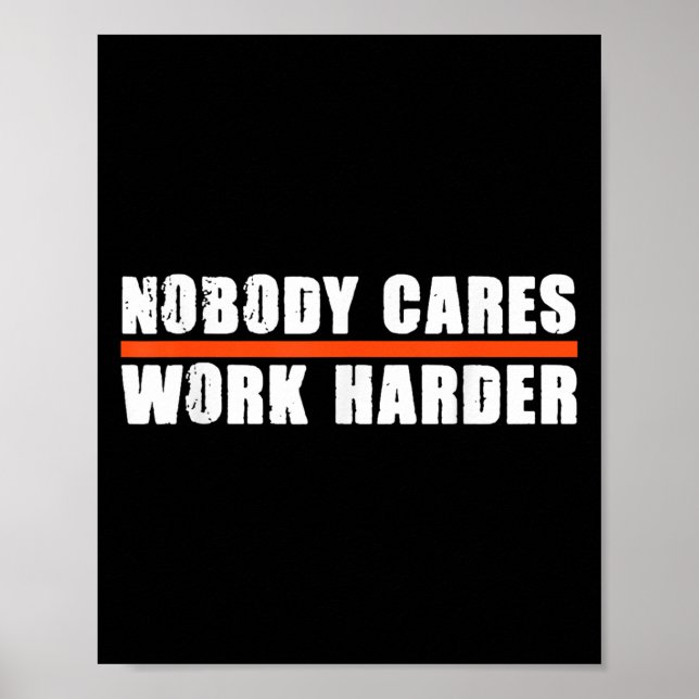 Nobody Cares Work Harder Motivational For Athletes Poster (Framsidan)