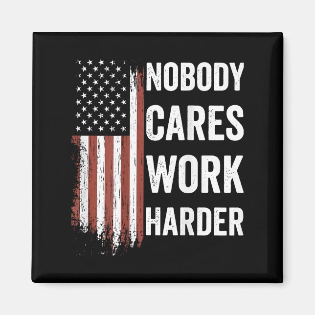 Nobody Cares Work Harder Motivational Workout Gym  Magnet (Framsidan)