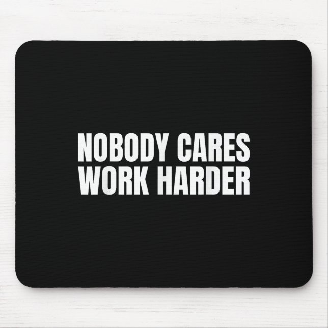 Nobody Cares Work Harder Motivational Workout Gym  Musmatta (Framsidan)
