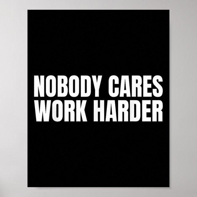 Nobody Cares Work Harder Motivational Workout Gym  Poster (Framsidan)
