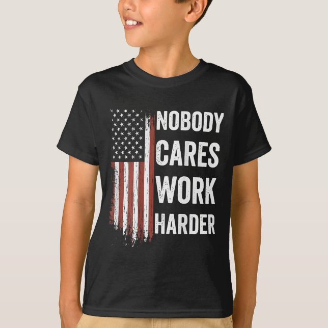 Nobody Cares Work Harder Motivational Workout Gym  T Shirt (Framsida)