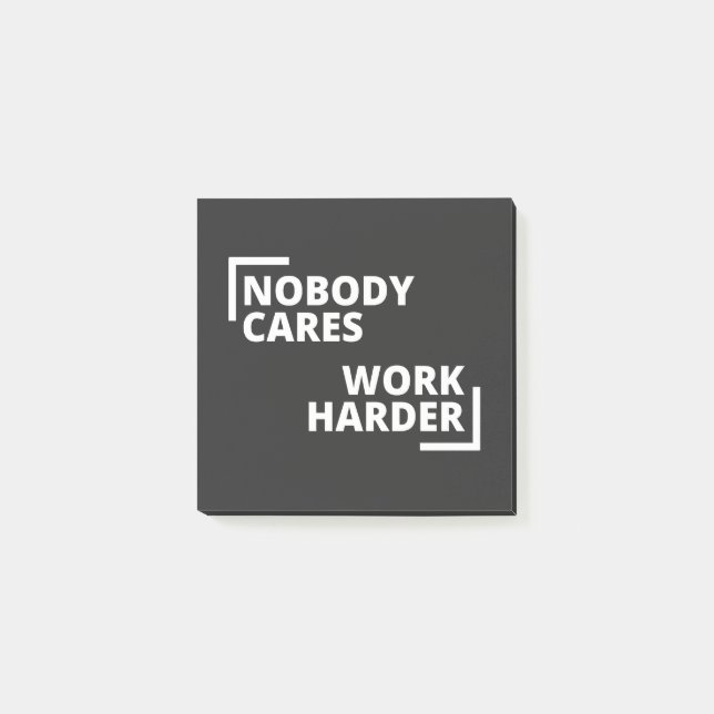 Nobody Cares Work Harder Post-it Block (Framsida)