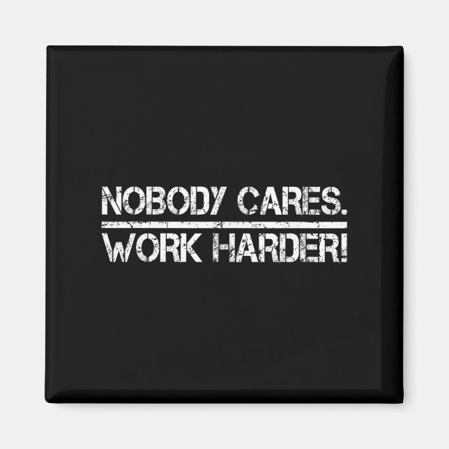 Nobody Cares Work Harder Retro Shirt-gym Motivatio Magnet (Framsidan)