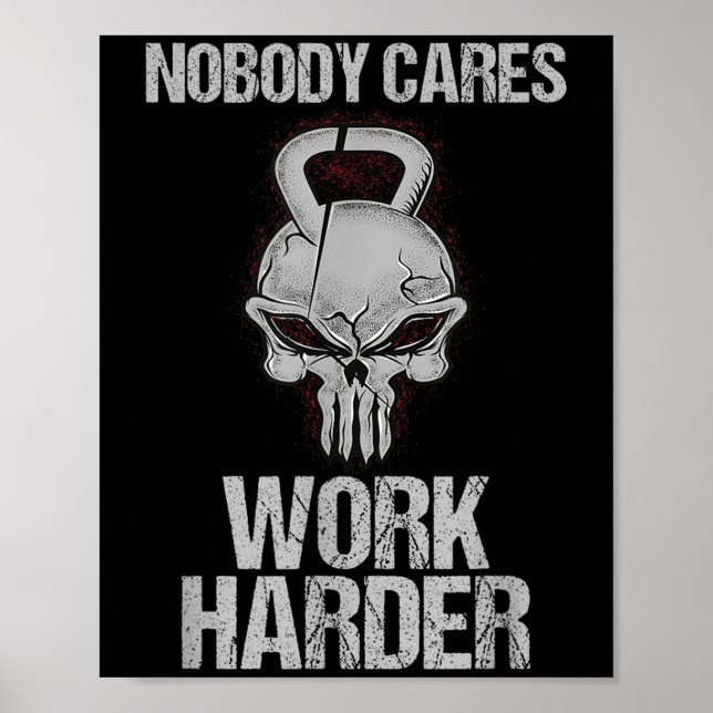 Nobody Cares Work Harder Workout Gym Motivation Gi Poster (Framsidan)
