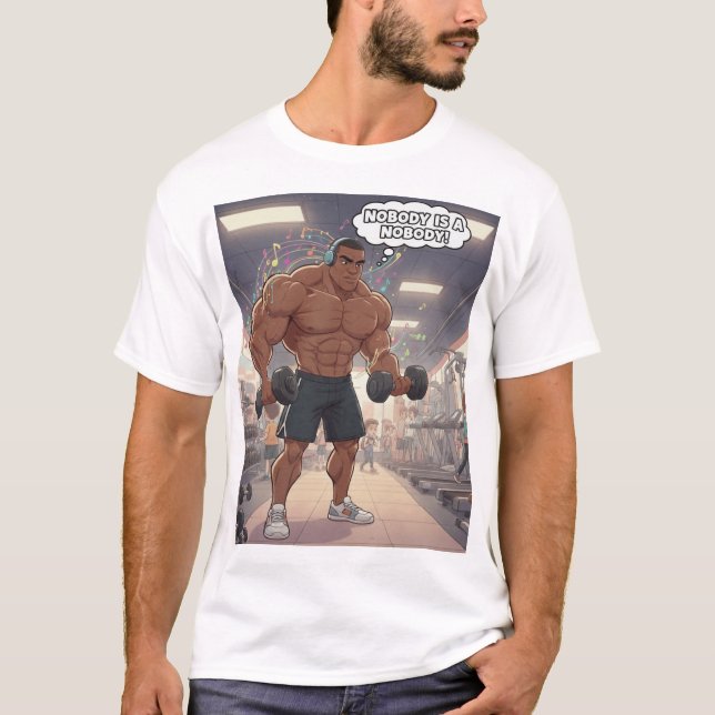 Nobody is a Nobody - Muscle Man T-Shirt (Framsida)