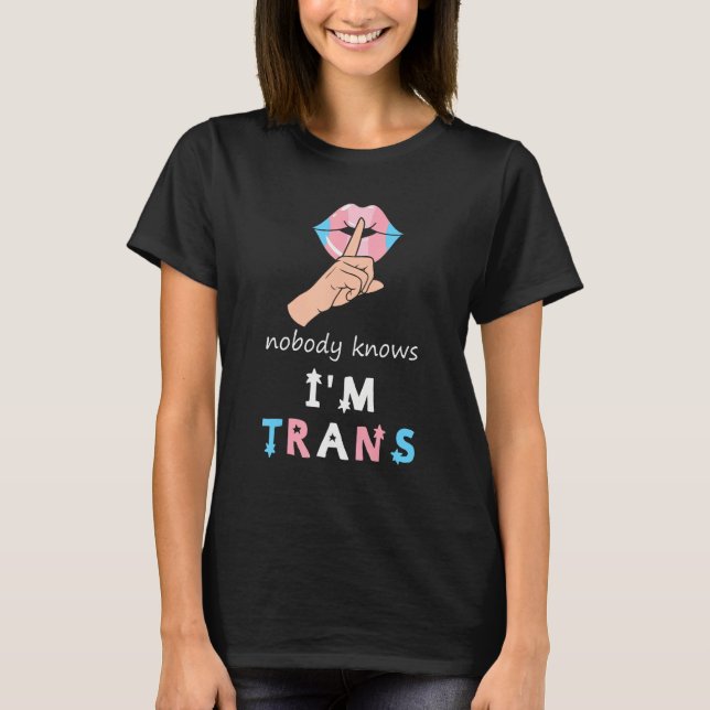 NOBODY KNOWS I M TRANS Rainbow LGBT Flag Gay Pride T Shirt (Framsida)