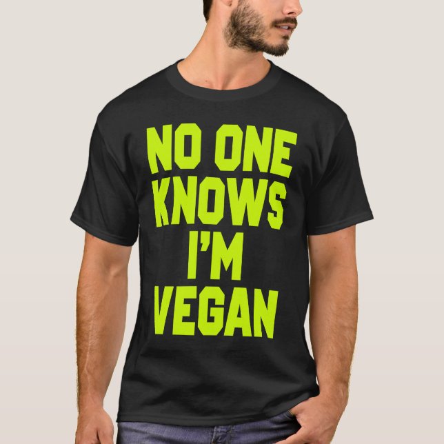 Nobody Knows I'm Vegan  Sarcastic Cool Gym Workout T Shirt (Framsida)