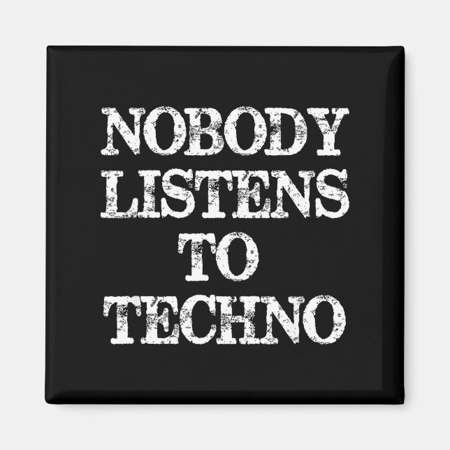 Nobody Listens To Techno  Magnet (Framsidan)