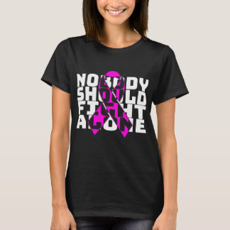 Nobody Should Fight Alone Breast Cancer Fighting  T Shirt