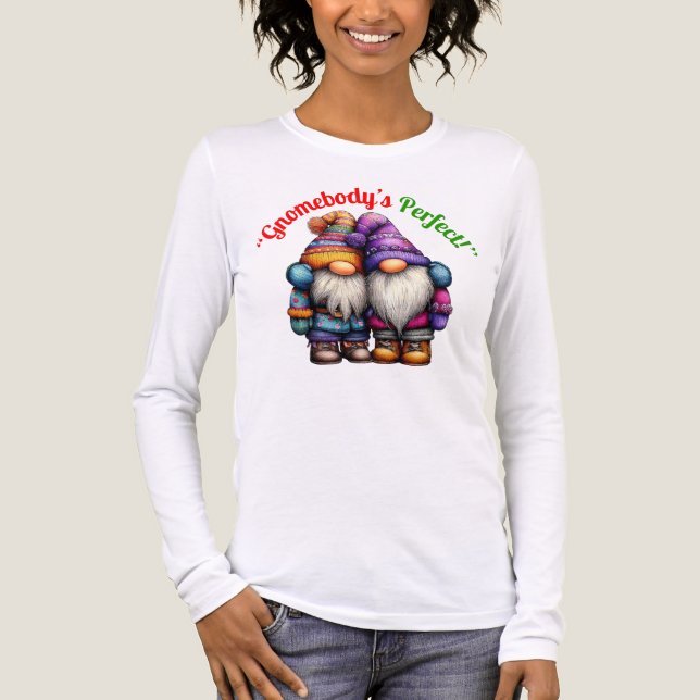 Nobody's Perfect-Gnomebodys Perfect-Gnome Lovers! T Shirt (Framsida)
