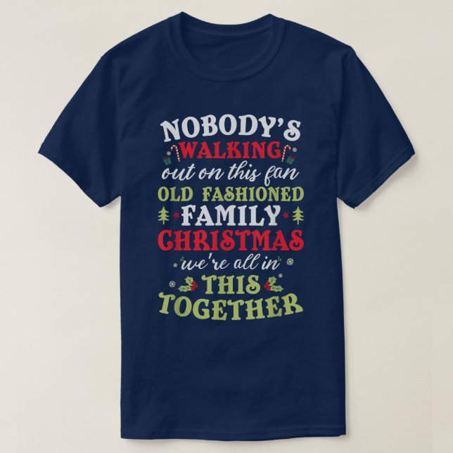 Nobody's Walking Out On This Fun Old Family Christ T Shirt (Design framsida)