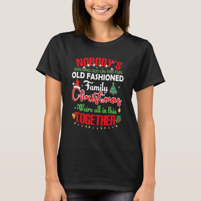 Nobody's Walking Out On This Fun Old Family Christ T Shirt (Framsida)