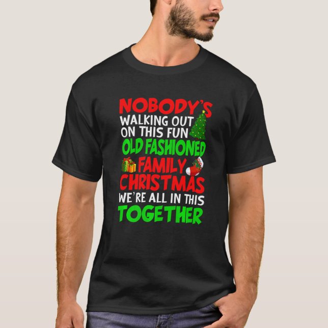 Nobody's Walking Out On This Fun Old Fashioned Fam T Shirt (Framsida)