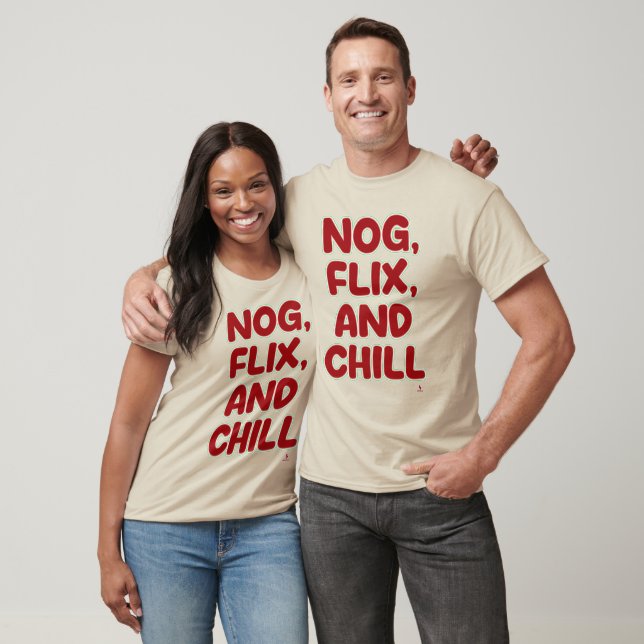 Nog Flix and Chill Funny Christmas Slogan Design T Shirt (Unisex)