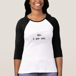 NoIamNot Tee Shirt