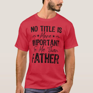 Noitle är viktigare för Mehan Far lustigt T Shirt