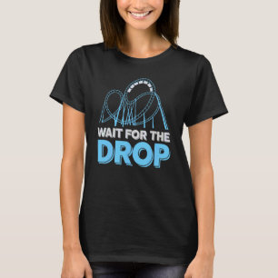 Nöjespark Berg-och-dalbana     Vänta på droppen T Shirt
