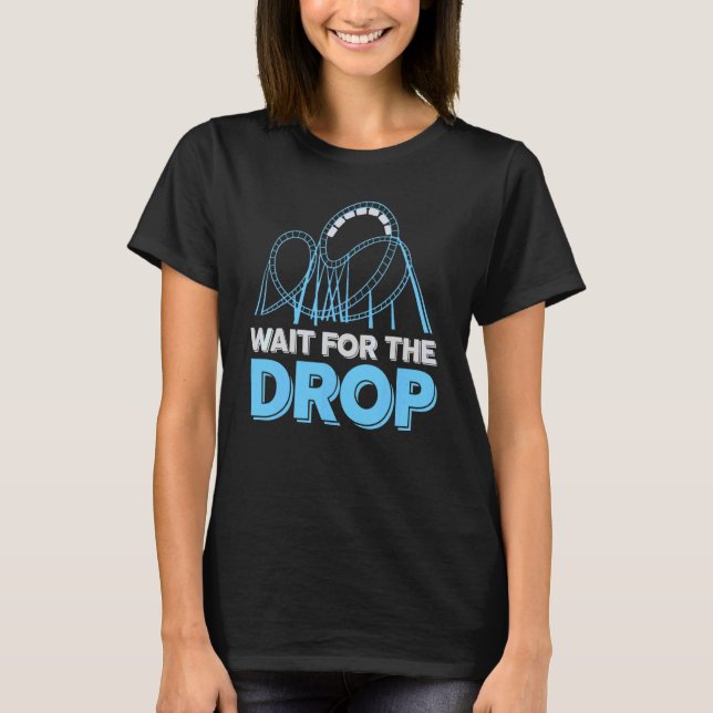 Nöjespark Berg-och-dalbana     Vänta på droppen T Shirt (Framsida)