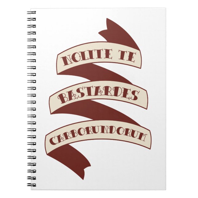 Nolite Te Bastardes Carborundorum Anteckningsbok Med Spiral (Framsidan)