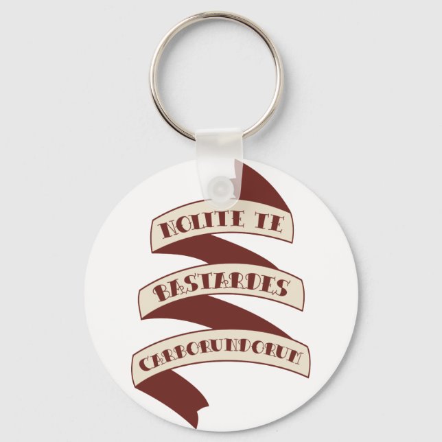 Nolite Te Bastardes Carborundorum Nyckelring (Framsida)