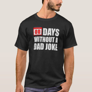 Noll 100 dagar utan Pappa-joke Sarcastic Witty S T Shirt