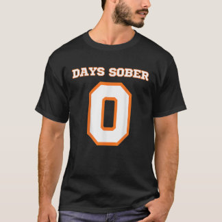Noll dagar Sober Funny Drinking Noll eller 0 dagar T Shirt