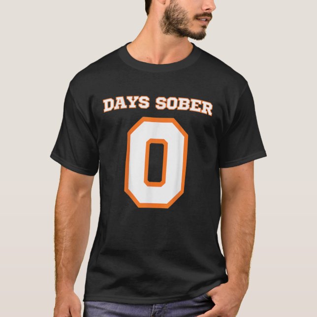 Noll dagar Sober Funny Drinking Noll eller 0 dagar T Shirt (Framsida)