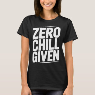 Noll Grad Av Lugn Roligt Sarksastiskt Humor Citat T Shirt