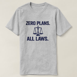 Noll Planer Alla Lagar Juridisk Citat T Shirt