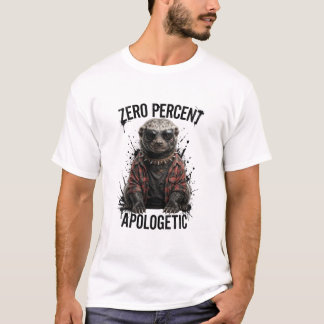 Noll Procent Ursäktande Rolig Honungsgrävling T Shirt
