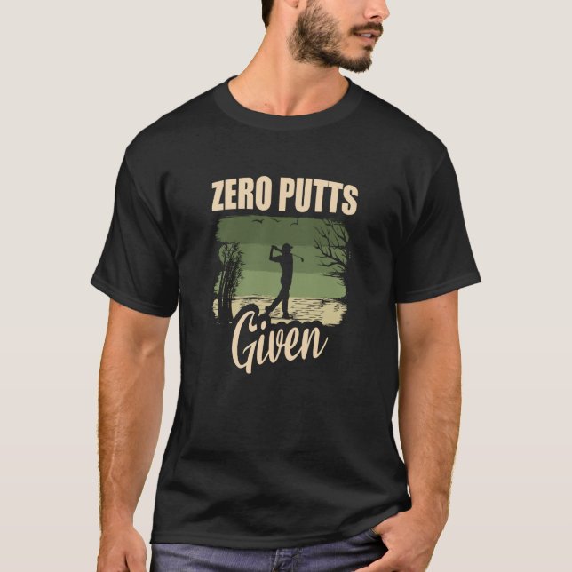 Noll Puttar Given Golfer Golf Spelare Skämt Golf   T Shirt (Framsida)